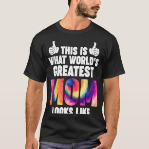 this is what world's greatest mom looks like grand T-Shirt