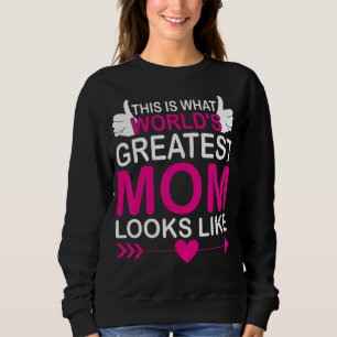 This Is What World's Greatest Mom Looks Like Mothe Sweatshirt