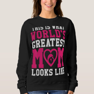 This Is What World's Greatest Mom Looks Like Mothe Sweatshirt