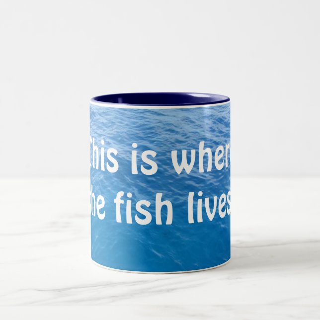 This is where the fish lives. Two-Tone coffee mug (Center)