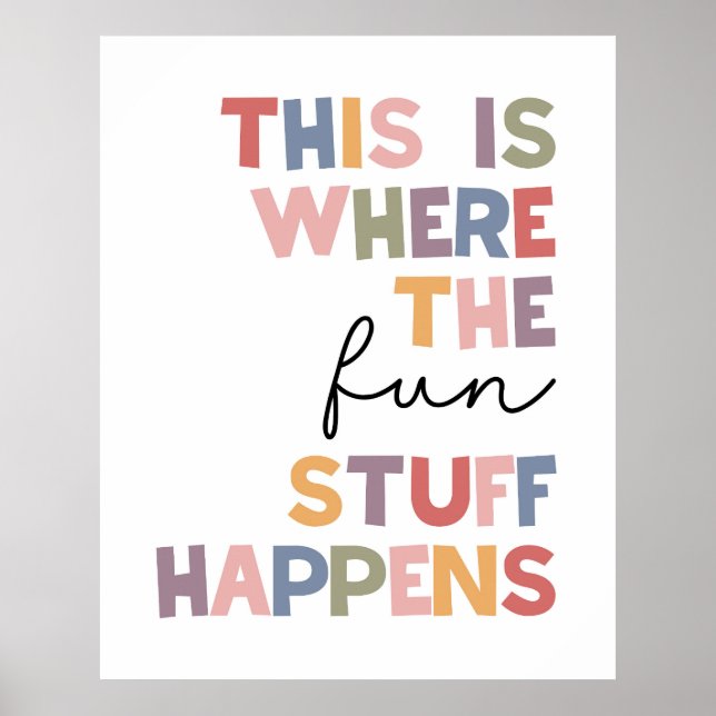 This Is Where The Fun Stuff Happens Poster (Front)