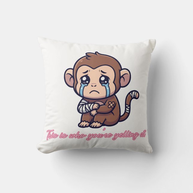 This Is Who You’re Yelling At Cute Crying Monkey Throw Pillow (Front)