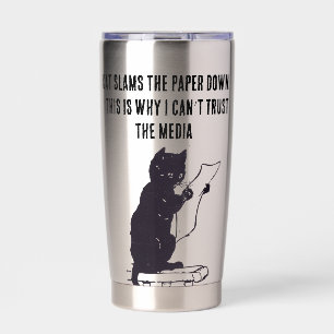 This Is Why I Can’t Trust the Media Cat Water Bott Insulated Tumbler