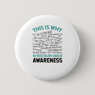 This Is Why We Need Ehlers Danlos Awareness 2 Inch Round Button