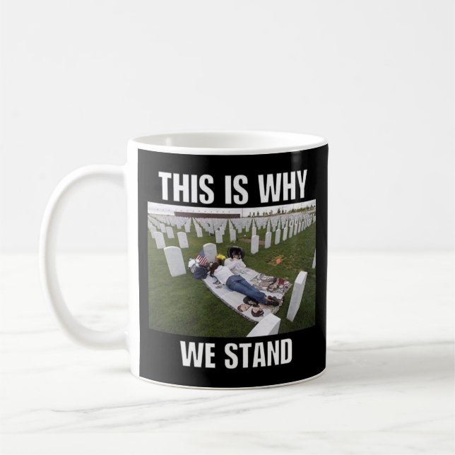 THIS IS WHY WE STAND COFFEE MUG (Left)