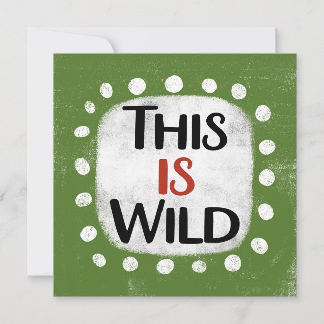This Is Wild Greeting Card (Front)
