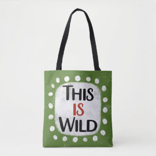 This Is Wild Tote Bag