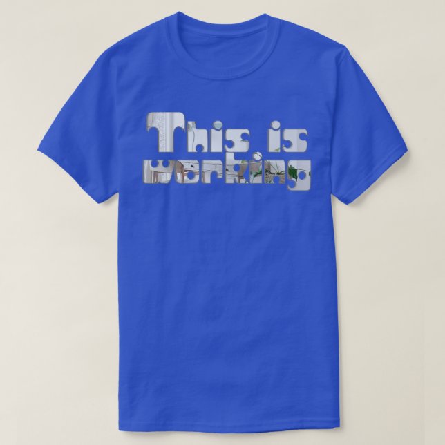 This is working T-Shirt (Design Front)