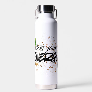 “This Is Your Energy Coffee Tumbler  Water Bottle