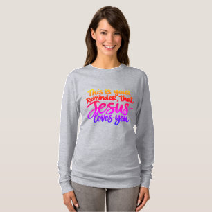 This is your reminder that Jesus loves you T-Shirt