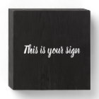 This is your sign