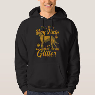 This Isn Dog Hair Its Golden Retriever Glitter 333 Hoodie