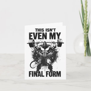 This Isn't Even My Final Form Gym Beast Bodybuildi Card