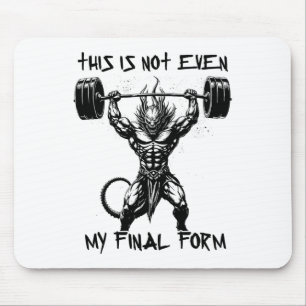 This Isn't Even My Final Form Gym Beast Bodybuildi Mouse Pad