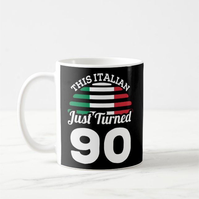 This Italian Just Turned 90 Italy 90Th Coffee Mug (Left)