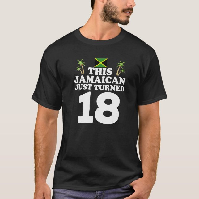 This Jamaican Just Turned 18  Jamaica 18th Birthda T-Shirt (Front)
