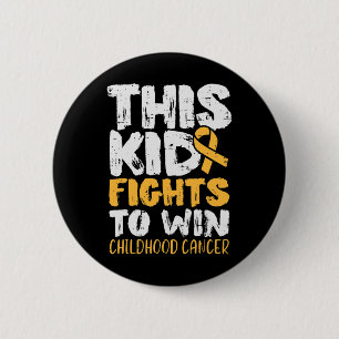 This Kid Fights To Win Childhood Cancer Awareness  2 Inch Round Button