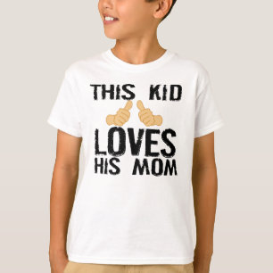THIS KID LOVES HIS MOM T-Shirt