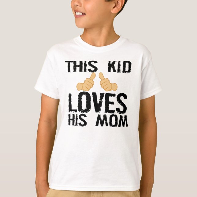 THIS KID LOVES HIS MOM T-Shirt (Front)