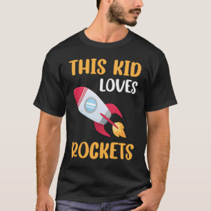 This Kid Loves Rockets I Kids Rocket T-Shirt