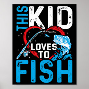 This Kid Loves To Fish Fishing Boys  Poster