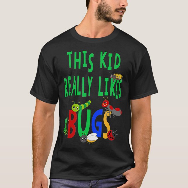 This Kid Really Likes Bugs T-Shirt (Front)