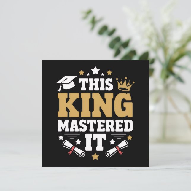 This King I Mastered It Masters Graduation Class  Invitation (Standing Front)