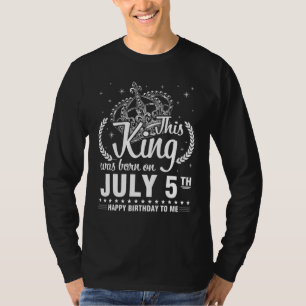 This King Was Born On July 5th Happy Birthday To M T-Shirt