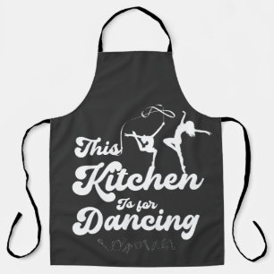 This Kitchen is for Dancing Apron