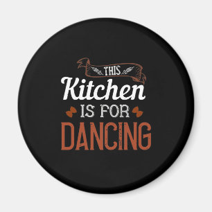 This Kitchen Is For Dancing Magnet