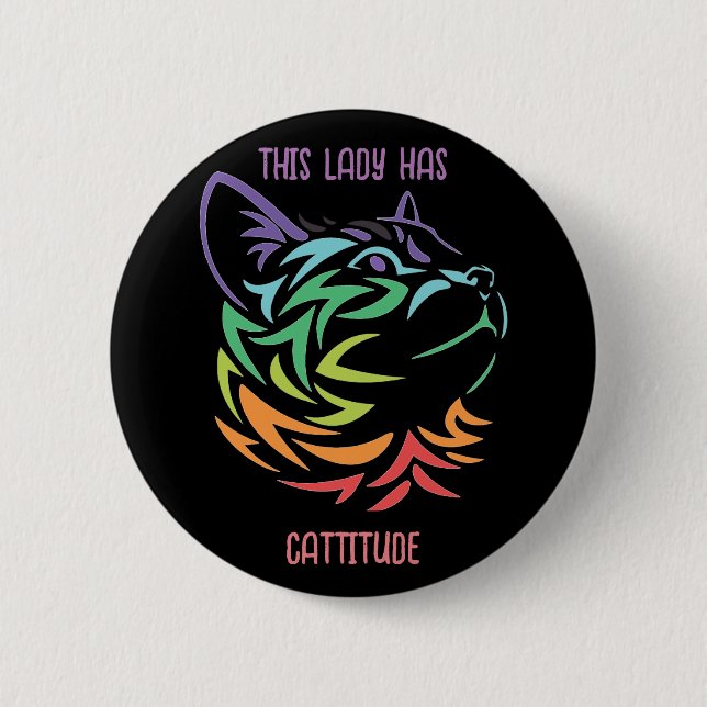 This Lady has Catitude 2 Inch Round Button (Front)