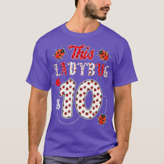 This ladybug is 10 Years 10th Birthday Girl T-Shirt