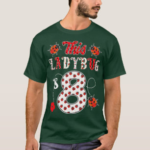 This ladybug is 8 Years old 8th Birthday Girl T-Shirt