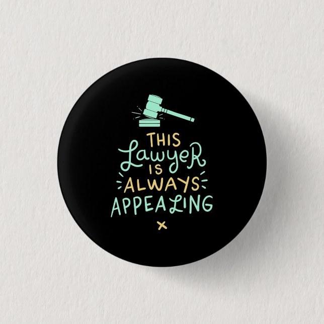 This Lawyer Is Always Appealing 1 Inch Round Button (Front)