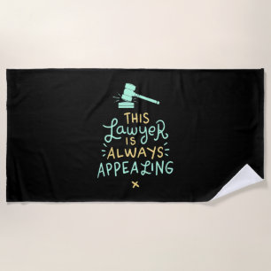 This Lawyer Is Always Appealing Beach Towel