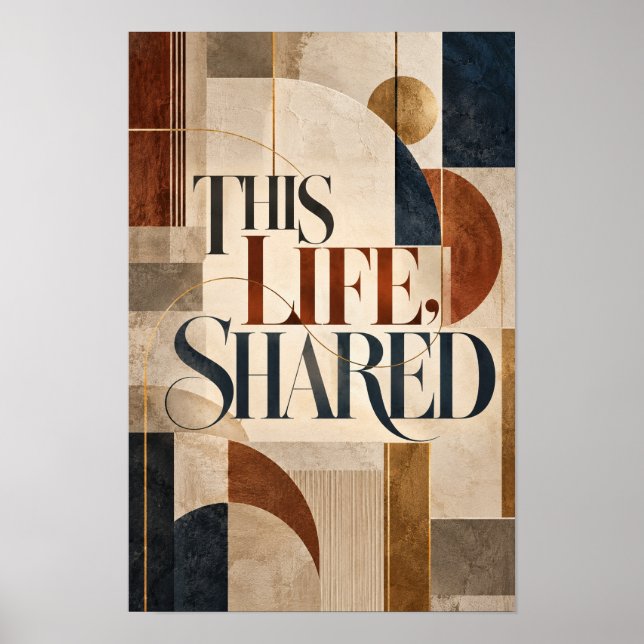 This Life Shared Elegant Geometric Typography Wall Poster (Front)