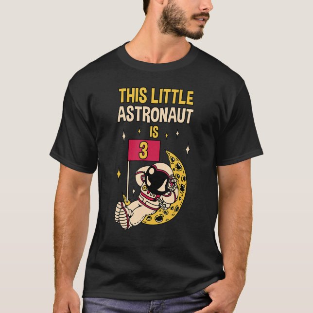 This Little Astronaut Is 3 Birthday Astronaut Them T-Shirt (Front)