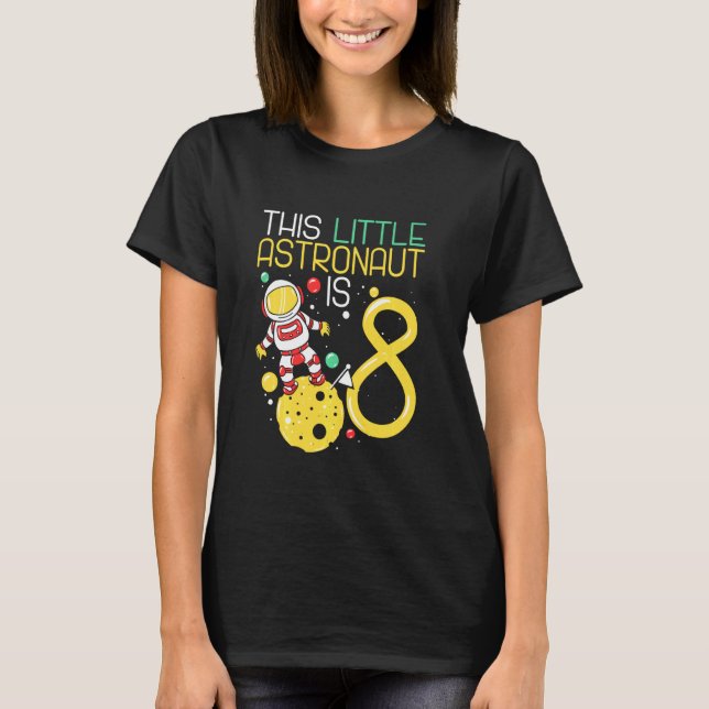 This Little Astronaut Is 8 8th Birthday Cosmonaut  T-Shirt (Front)