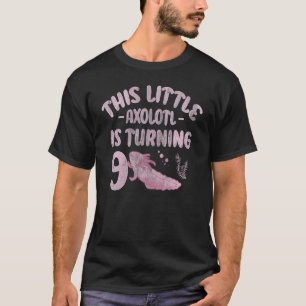 This Little Axolotl Is Turning 9 9th Axolotl Birth T-Shirt