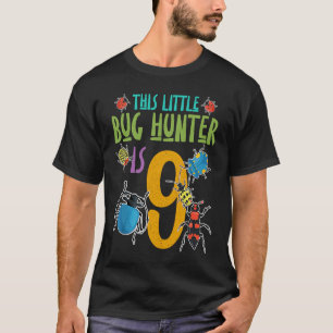 This Little Bug Hunter Is 9 Birthday Bugs Hunter T-Shirt