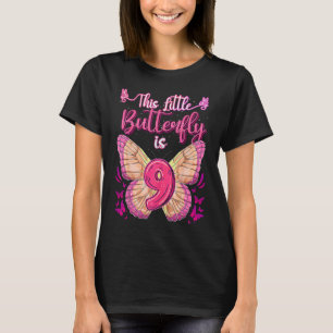 This Little Butterfly Is 9 Year Old 9th  Birthday  T-Shirt