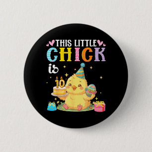 This Little Chick is 10 Years Old Birthday Easter 2 Inch Round Button