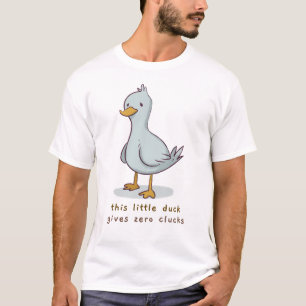 This Little Duck Gives Zero Clucks T-Shirt