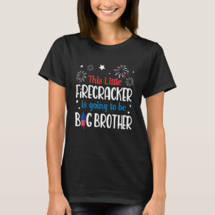 This Little Firecracker Is Going To Be Big Brother T-Shirt