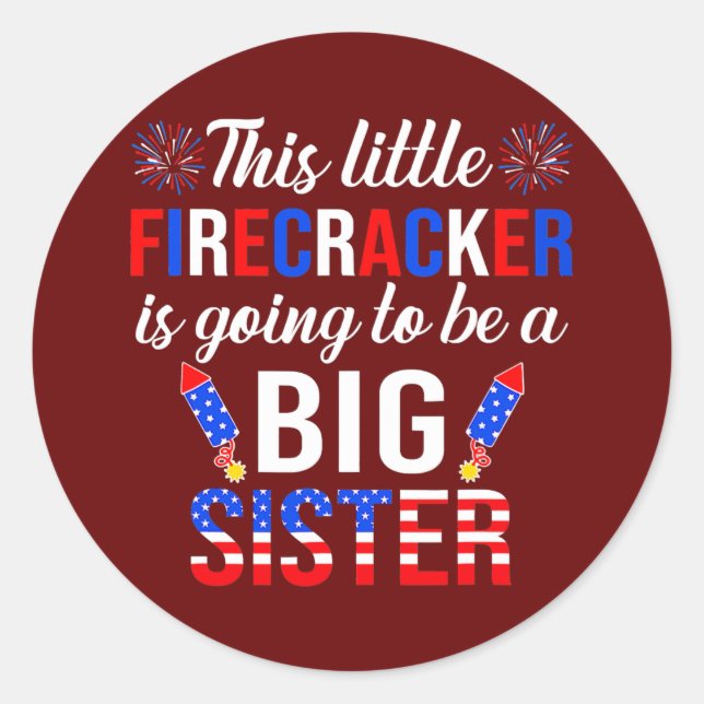 This Little Firecracker Is Going To Be Big Sister Classic Round Sticker (Front)