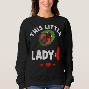 This Little Lady Is 6 Ladybug Birthday Ladybeetle Sweatshirt