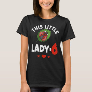 This Little Lady Is 6 Ladybug Birthday Ladybeetle  T-Shirt