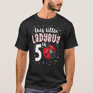 This Little Ladybug Is 5 Years Old 5th Birthday Pa T-Shirt