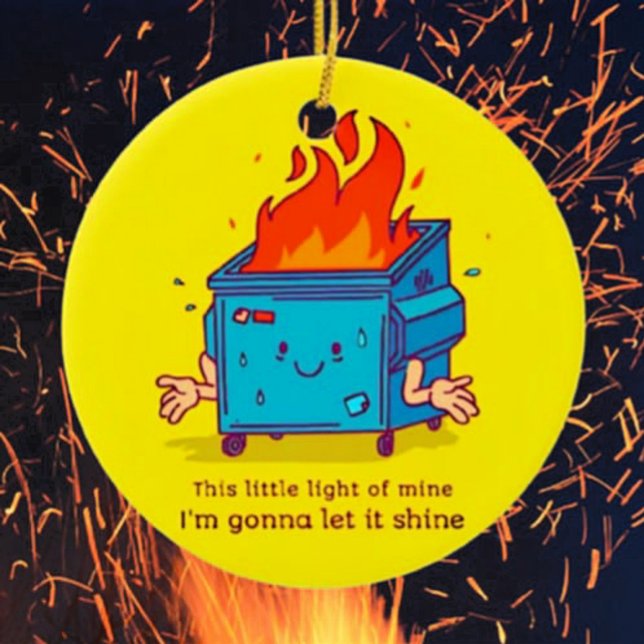 This Little Light: Dumpster Fire Ceramic Ornament  (Creator Uploaded)