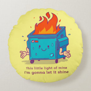 This Little Light: Dumpster Fire Round Pillow 